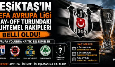 Beşiktaş’ın UEFA Avrupa Ligi Play-Off Turundaki Muhtemel Rakipleri Belli Oldu! Avrupa Yolunda Kritik Eşleşmeler